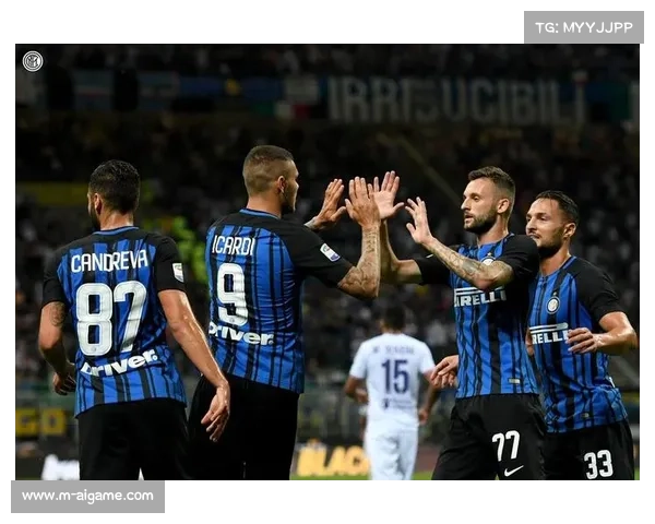 国际米兰与佛罗伦萨激战正酣，上演强强对话精彩纷呈